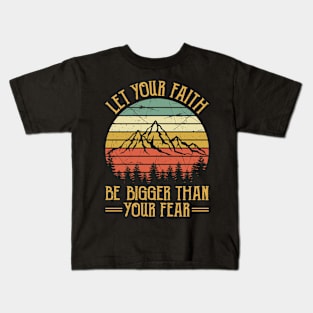 Vintage Christian Let Your Faith Be Bigger Than Your Fear Kids T-Shirt